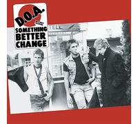 D.O.a. - Something Better Change (Fr)
