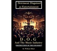 D.O.G & The Music Industry: Detriment Disguised As Entertainment