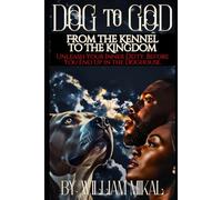 D.O.G To G.O.D: From the Kennel to the Kingdom