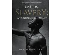 D P a Archie Morris Up from Slavery; an Unfinished Journey (Tascabile)