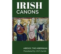 D P Curtin Abedoc the Hibernian Irish Canons (Tascabile)
