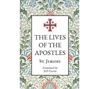 D.P. Curtin St. Jerome The Lives of the Apostles (Tascabile)