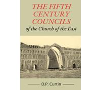 D P Curtin The Fifth Century Councils of the Church of the East (Tascabile)