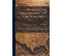 D P ] [From Old Catalog] [Bal Washington Territory and the far North (Tascabile)
