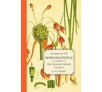 D & P Gramp Alchemy of the Mortar & Pestle (Tascabile) Culinary Library