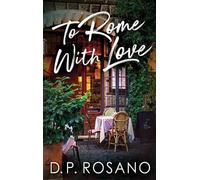 D P Rosano To Rome, With Love (Copertina rigida)