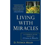 D. Patrick Miller Living with Miracles (Tascabile)