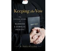 D. Paul Sullins Keeping the Vow (Copertina rigida)