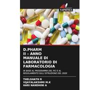 D.PHARM II - ANNO MANUALE DI LABORATORIO DI FARMACOLOGIA: IN BASE AL PROGRAMMA DEL PCI E AL REGOLAMENTO SULL'ISTRUZIONE DEL 2020