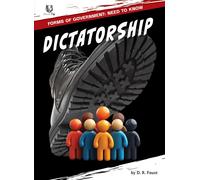 D R Faust N/A Dictatorship (Forms of Government: Need to Know) (Library binding)