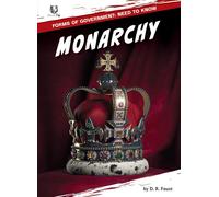 D R Faust N/A Monarchy (Forms of Government: Need to Know) (Library binding)