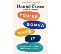 D.R. Jacobsen Daniel Fusco You're Gonna Make It (Tascabile)