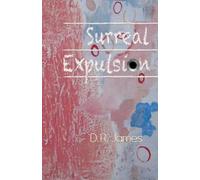 Meredith Ridl Shawn Aveningo Sanders D. R. James Surreal Expulsion (Tascabile)