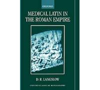 D. R. Langslow Medical Latin in the Roman Empire (Copertina rigida)