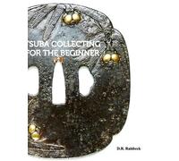 D R Raisbeck Tsuba Collecting for the Beginner (Copertina rigida)