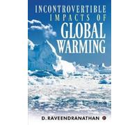 D Raveendranathan Incontrovertible Impacts of Global Warming (Tascabile)