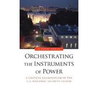 D. Robert Worley Orchestrating the Instruments of Power (Tascabile)