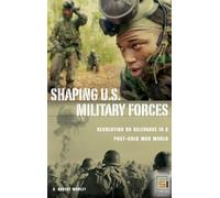 D. Robert Worley Shaping U.S. Military Forces (Copertina rigida)