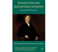 D. Roberts R. M Romanticism and Blackwood's Magazine: 'An Unp (Copertina rigida)