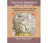 D Rod Lloyd Clock Repairer's Bench Manual (Tascabile)