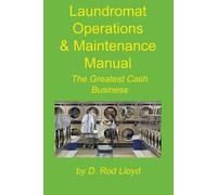 D Rod Lloyd Laundromat Operations & Maintenance Manual (Tascabile)