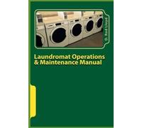 D Rod Lloyd Laundromat Operations & Maintenance Manual (Tascabile) Laundromat