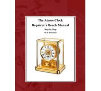 D Rod Lloyd The Atmos Clock Repairer's Bench Manual (Tascabile)