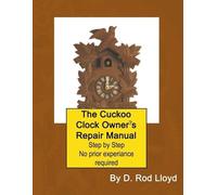 D Rod Lloyd The Cuckoo Clock Owner's Repair Manual (Tascabile)