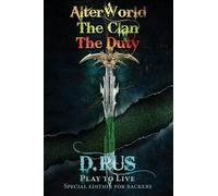 D Rus Play to Live. Books 1-2-3 (AlterWorld, The Clan, The Duty) (Tascabile)