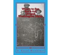 D Russel Micnhimer Where to See Rock Art Oregon Washington Idaho (Tascabile)