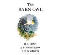 D.S Bunn A.B Warburton R.D.S Wilson The Barn Owl (Copertina rigida)