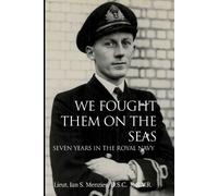 D.S.C. R.N.V.R. Lieut. Ian S. Menzies We Fought Them On the Seas (Tascabile)
