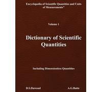 D S Dawoud A G Batte DICTIONARY OF SCIENTIFIC QUANTITIES - Volume I (Tascabile)