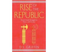 D S Griffin Rise of the Republic (Tascabile) Res Publica