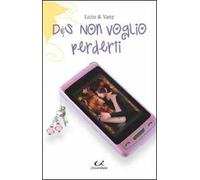 D&S. Non voglio perderti