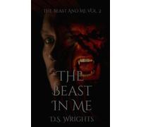 D S Wrights The Beast In Me (Tascabile) Beast and Me