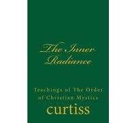 D Schreuder Harriette Augusta Curtiss Frank Homer Cu The Inner Radia (Tascabile)