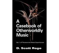 D., Scott Rogo A Casebook of Otherworldly Music (Tascabile)