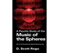 D., Scott Rogo A Psychic Study of the Music of the Spheres (Tascabile)