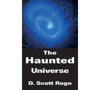 D., Scott Rogo The Haunted Universe (Tascabile)