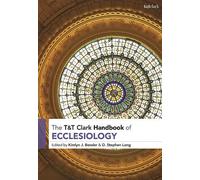 D. Stephen Long T&T Clark Handbook of Ecclesiology (Tascabile)