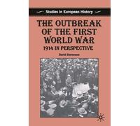 D. Stevenson The Outbreak of the First World War (Tascabile)