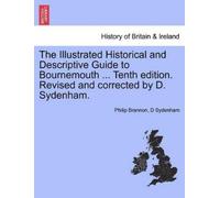 D Sydenham Phil The Illustrated Historical and Descriptive Guide to (Tascabile)