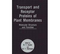D.T. Cooke Transport and Receptor Proteins of Plant Membranes (Copertina rigida)