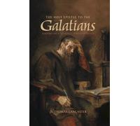 D Thomas Lancaster The Holy Epistle to the Galatians (Tascabile)