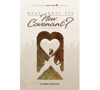 D Thomas Lancaster The New Covenant (Tascabile) What About?