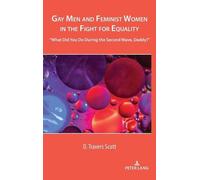 D. Travers Scot Gay Men and Feminist Women in the Fight for E (Copertina rigida)