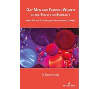 D. Travers Scot Gay Men and Feminist Women in the Fight for Equalit (Tascabile)