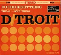 D/ Troit - Do The Right Thing