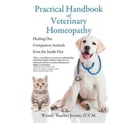 D V M Wendy Thacher Jense Practical Handbook of Veterinary Homeopath (Tascabile)